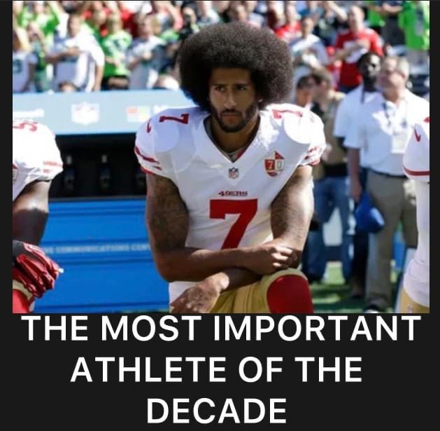 Colin Kaepernick is “The Most Important Athlete of the Decade,” reports USA Today.