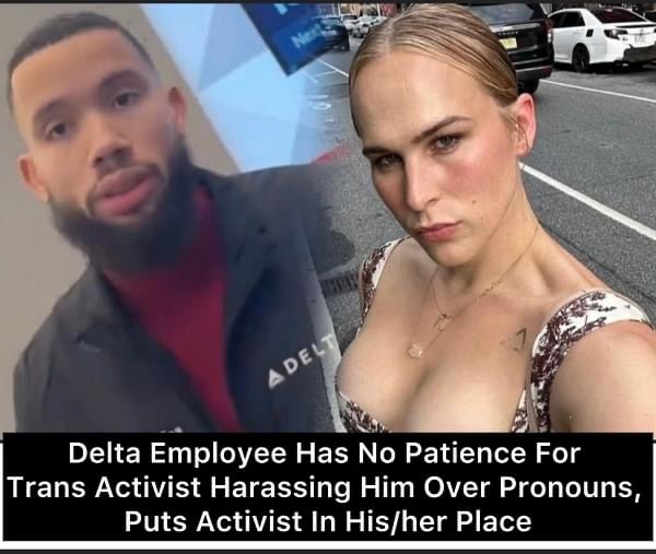 An employee of Delta Airlines puts a trans activist in his or her place after the activist harasses him or her about pronouns.