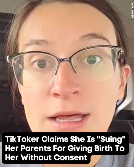 TikToker says she’s ‘suing her parents’ for having her without her permission